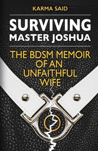 Cover image for Surviving Master Joshua: The BDSM Memoir Of An Unfaithful Wife