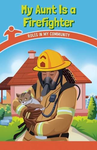 Cover image for My Aunt Is a Firefighter: Roles in My Community