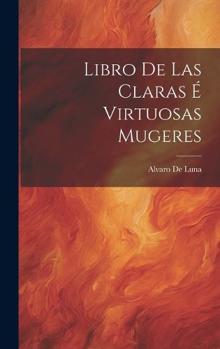 Cover image for Libro De Las Claras E Virtuosas Mugeres