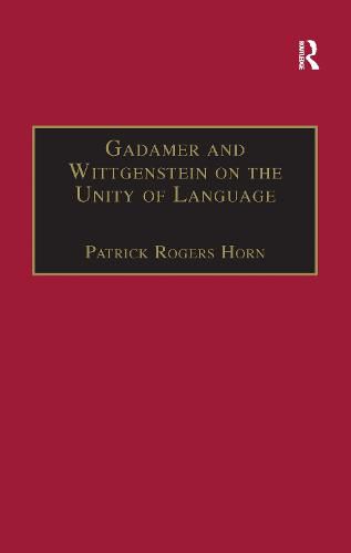 Cover image for Gadamer and Wittgenstein on the Unity of Language: Reality and Discourse without Metaphysics