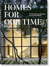 Cover image for Homes For Our Time. Contemporary Houses around the World. 40th Ed.