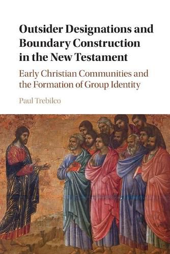 Outsider Designations and Boundary Construction in the New Testament: Early Christian Communities and the Formation of Group Identity