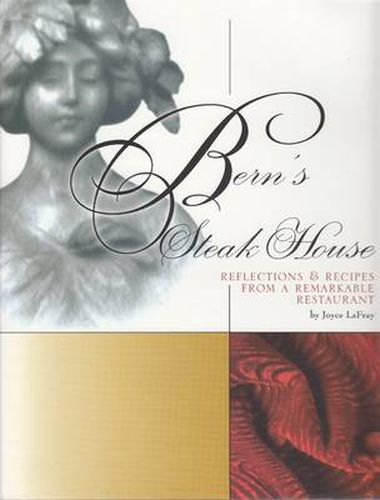 Cover image for Bern's Steak House: Reflections & Recipes from a Remarkable Restaurant