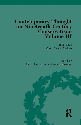 Cover image for Contemporary thought on Nineteenth Century Conservatism: Volume III 1850-1874