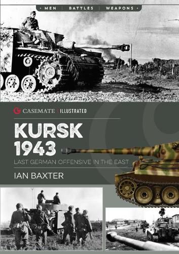 Kursk, 1943: Last German Offensive in the East