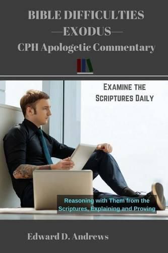 Bible Difficulties Exodus: Cph Apologetic Commentary