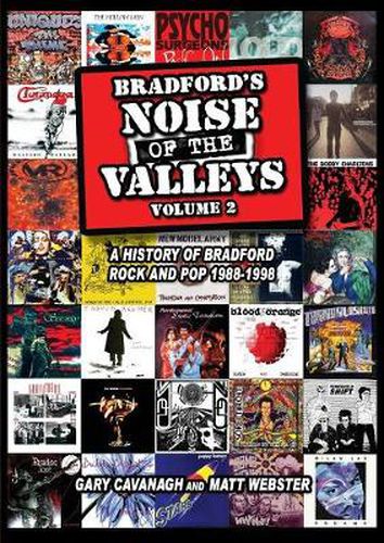 Cover image for Bradford's Noise of the Valleys: A History of Bradford Rock and Pop 1988 -1998