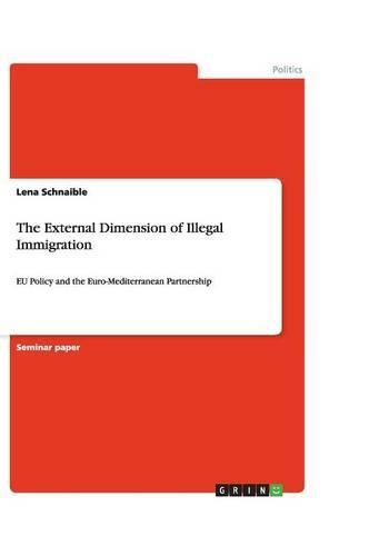 Cover image for The External Dimension of Illegal Immigration: EU Policy and the Euro-Mediterranean Partnership
