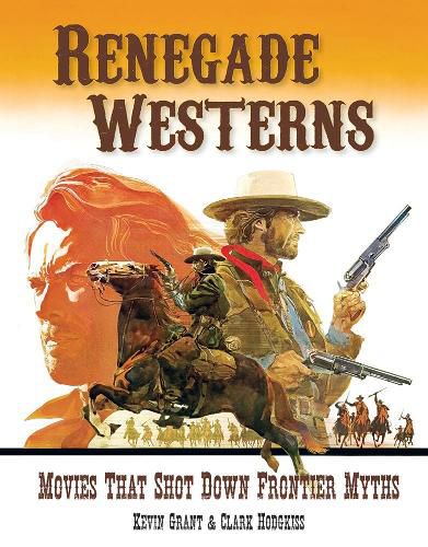 Cover image for Renegade Westerns: Movies That Shot Down Frontier Myths