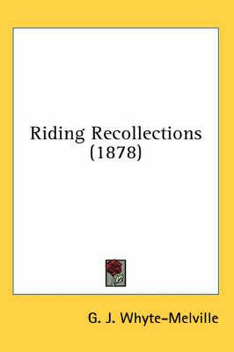 Riding Recollections (1878)