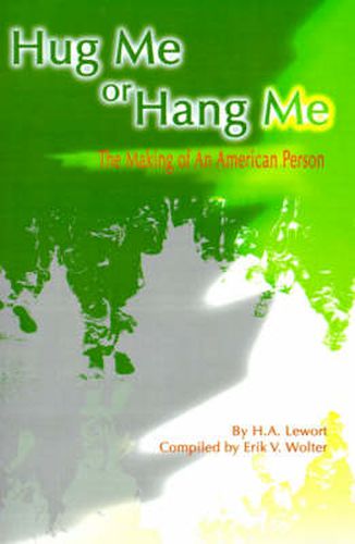 Cover image for Hug Me or Hang Me: The Making of an American Person