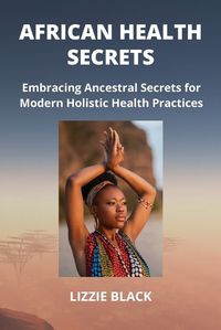 Cover image for African Health Secrets