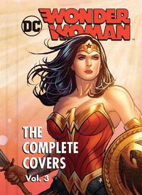 Cover image for DC Comics: Wonder Woman: The Complete Covers Volume 3