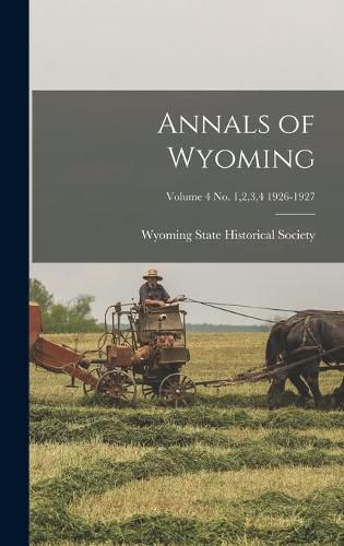 Cover image for Annals of Wyoming; Volume 4 No. 1,2,3,4 1926-1927