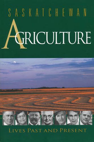 Cover image for Saskatchewan Agriculture: Lives Past and Present