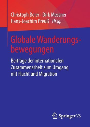 Cover image for Globale Wanderungsbewegungen: Beitrage Der Internationalen Zusammenarbeit Zum Umgang Mit Flucht Und Migration