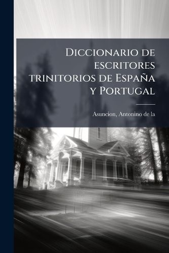 Cover image for Diccionario de Escritores Trinitorios de Espa A Y Portugal
