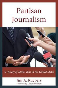 Cover image for Partisan Journalism: A History of Media Bias in the United States