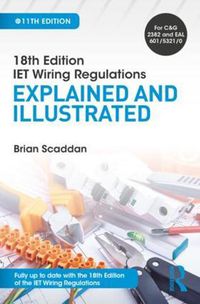 Cover image for IET Wiring Regulations: Explained and Illustrated: Explained and Illustrated