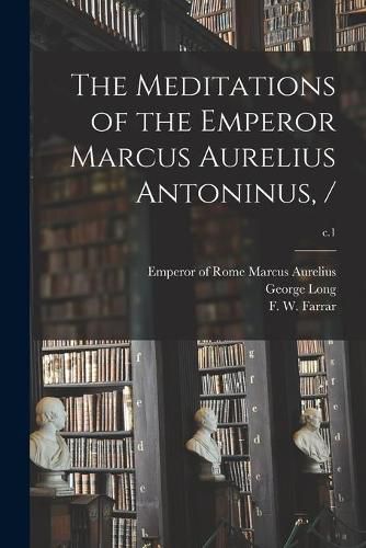 The Meditations of the Emperor Marcus Aurelius Antoninus, /; c.1