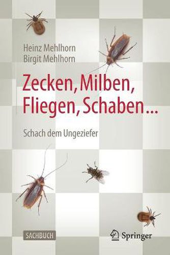 Cover image for Zecken, Milben, Fliegen, Schaben ...: Schach Dem Ungeziefer