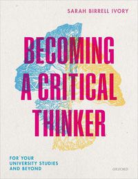 Cover image for Becoming a Critical Thinker: For your university studies and beyond