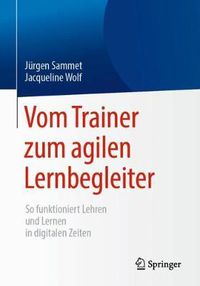 Cover image for Vom Trainer zum agilen Lernbegleiter: So funktioniert Lehren und Lernen in digitalen Zeiten