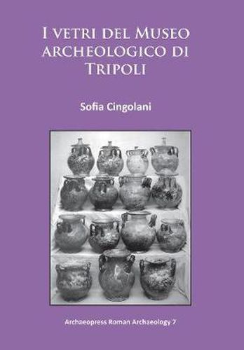 Cover image for I vetri del Museo archeologico di Tripoli