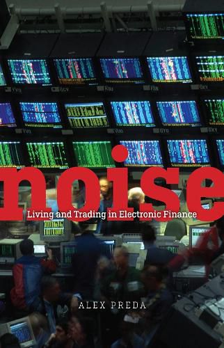 Cover image for Noise: Living and Trading in Electronic Finance