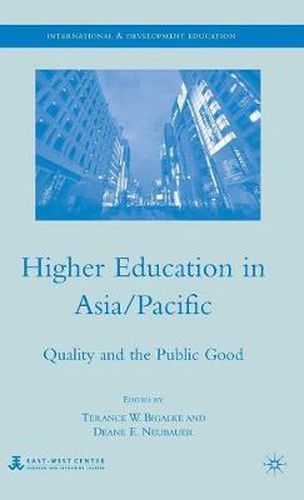 Higher Education in Asia/Pacific: Quality and the Public Good