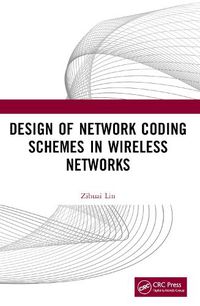 Cover image for Design of Network Coding Schemes in Wireless Networks