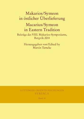 Cover image for Makarios/Symeon in Ostlicher Uberlieferung. Macarius/Symeon in Eastern Tradition: Beitrage Des VIII. Makarios-Symposiums, Bergvik 2014