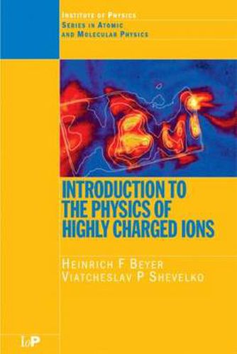 Cover image for Introduction to the Physics of Highly Charged Ions