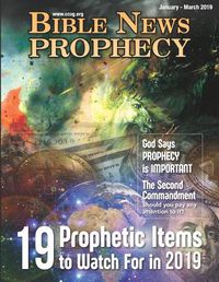 Cover image for Bible News Prophecy January - March 2019: God Says Prophecy Is Important: 19 Prophetic Items to Watch for in 2019