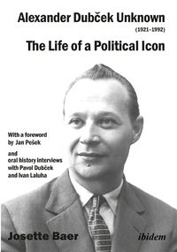 Cover image for Alexander Dubcek Unknown (1921-1992) - The Life of a Political Icon