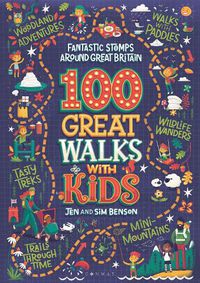 Cover image for 100 Great Walks with Kids: Fantastic stomps around Great Britain