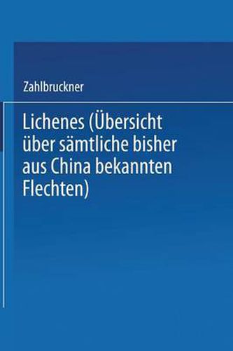 Lichenes: UEbersicht UEber Samtliche Bisher Aus China Bekannten Flechten