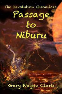 Cover image for The Devolution Chronicles: Passage to Niburu