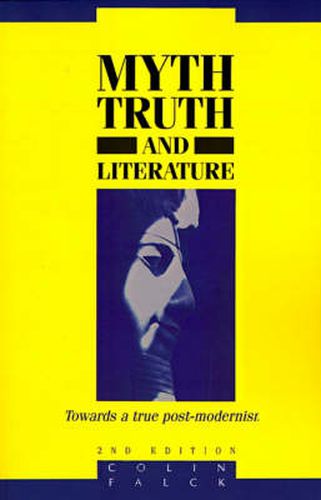 Cover image for Myth, Truth and Literature: Towards a True Post-modernism