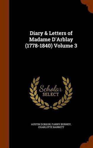 Diary & Letters of Madame D'Arblay (1778-1840) Volume 3