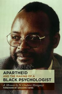 Cover image for Apartheid and the Making of a Black Psychologist: A memoir