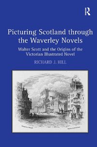 Cover image for Picturing Scotland through the Waverley Novels