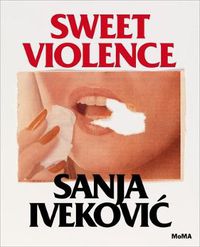 Cover image for Sanja Ivekovi?: Sweet Violence