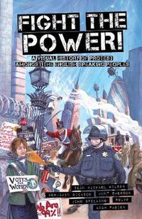 Cover image for Fight The Power!: A Visual History Of Protest Among The English Speaking Peoples
