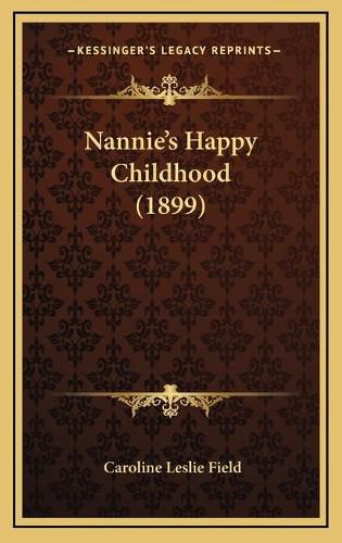 Cover image for Nannie's Happy Childhood (1899)