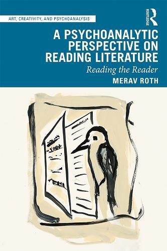 Cover image for A Psychoanalytic Perspective on Reading Literature: Reading the Reader