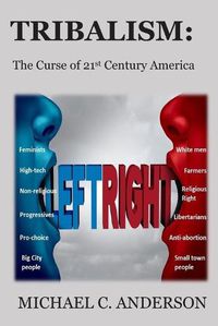 Cover image for Tribalism: The Curse of 21st Century America