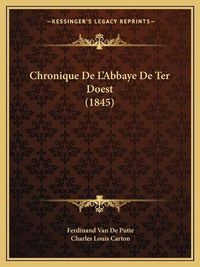 Cover image for Chronique de L'Abbaye de Ter Doest (1845)