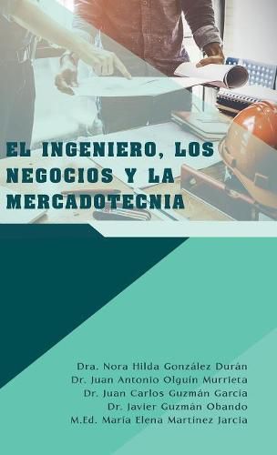 Cover image for El Ingeniero, Los Negocios Y La Mercadotecnia