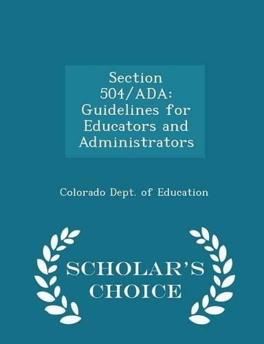 Cover image for Section 504/ADA: Guidelines for Educators and Administrators - Scholar's Choice Edition